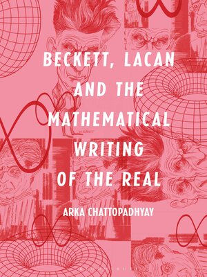 cover image of Beckett, Lacan and the Mathematical Writing of the Real